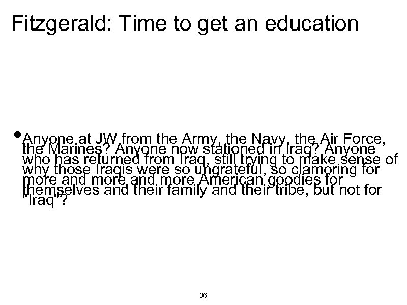 Fitzgerald: Time to get an education • Anyone at JWAnyone now stationed in Iraq?