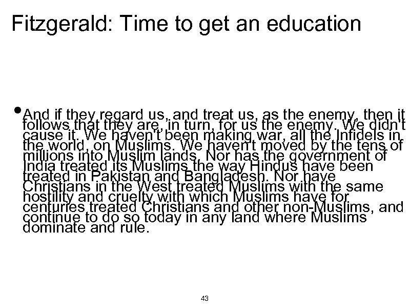 Fitzgerald: Time to get an education • And if they regard us, in turn,