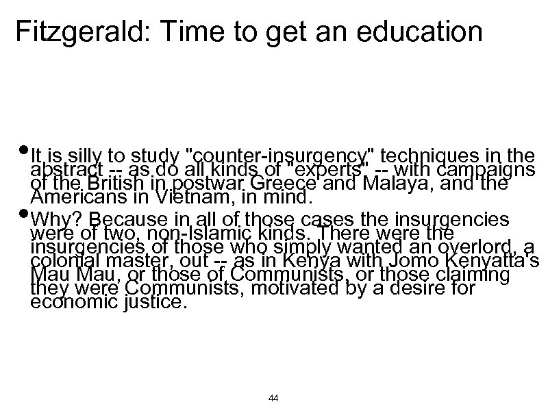 Fitzgerald: Time to get an education • It is silly to as do all
