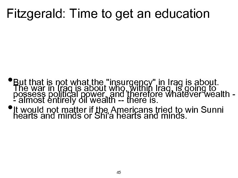 Fitzgerald: Time to get an education • But that is not what the "insurgency"Iraq,