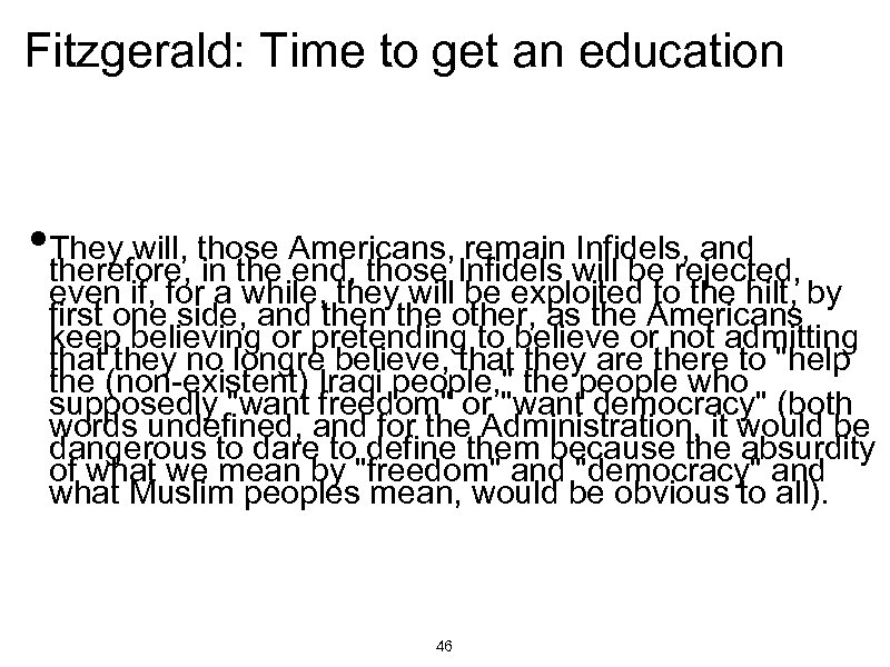Fitzgerald: Time to get an education • They will, those Americans, Infidels will be