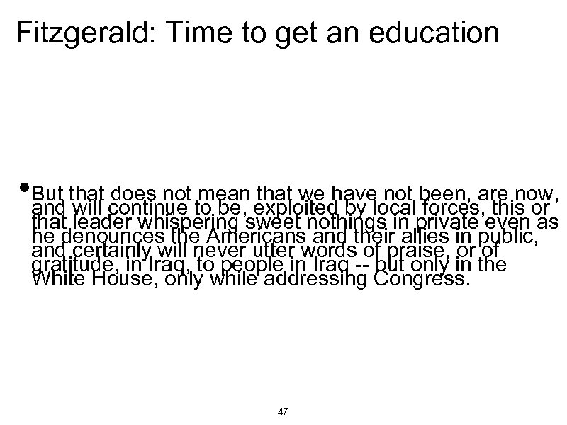 Fitzgerald: Time to get an education • But that continue to be, exploitedhavelocal been,