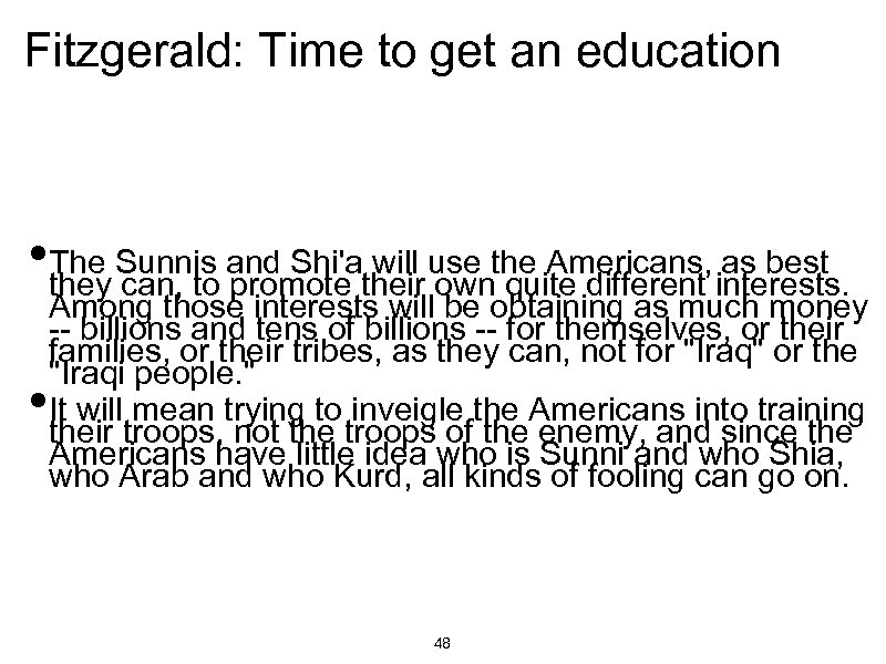 Fitzgerald: Time to get an education • The Sunnis and Shi'atheir use the Americans,