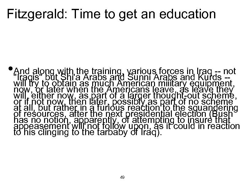 Fitzgerald: Time to get an education • And along with the training, various. Arabs