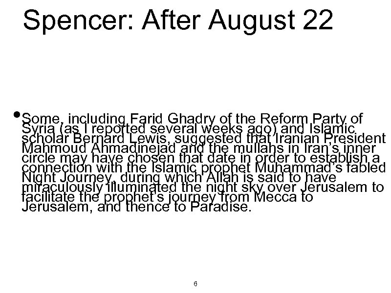Spencer: After August 22 • Some, (as I reported several weeks ago) and Islamicof