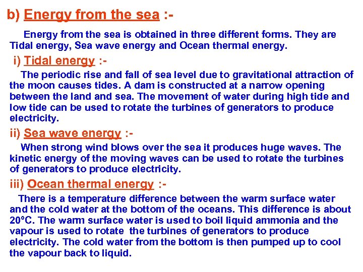 b) Energy from the sea : Energy from the sea is obtained in three