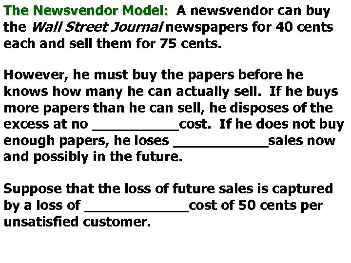 The Newsvendor Model: A newsvendor can buy the Wall Street Journal newspapers for 40