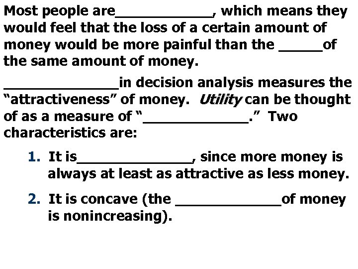 Most people are______, which means they would feel that the loss of a certain