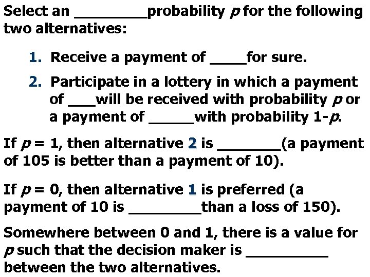Select an ____probability p for the following two alternatives: 1. Receive a payment of