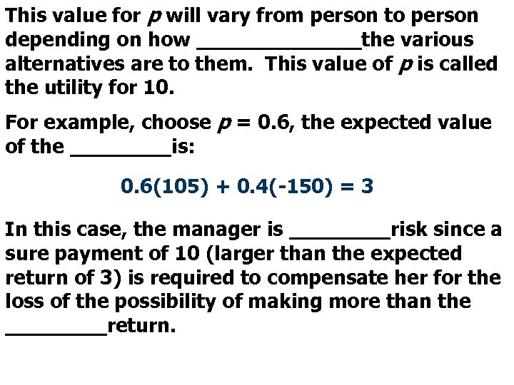 This value for p will vary from person to person depending on how _______the