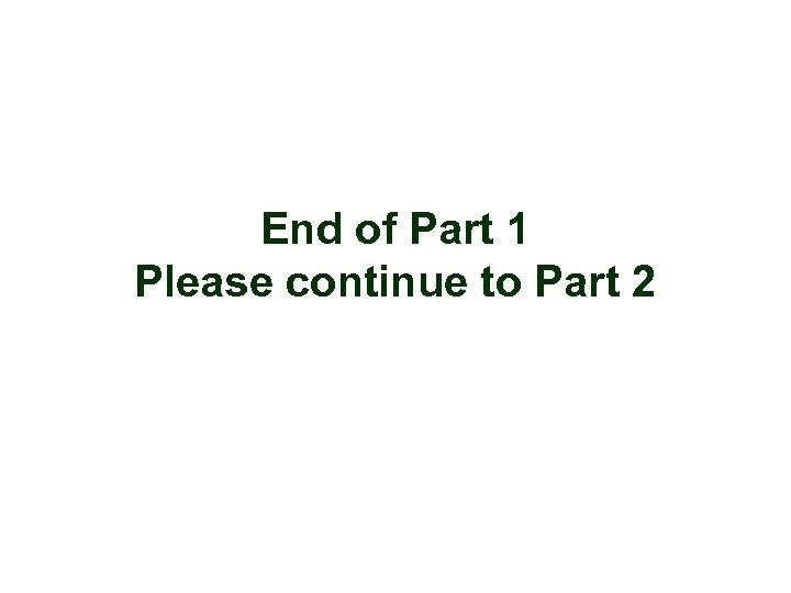 End of Part 1 Please continue to Part 2 