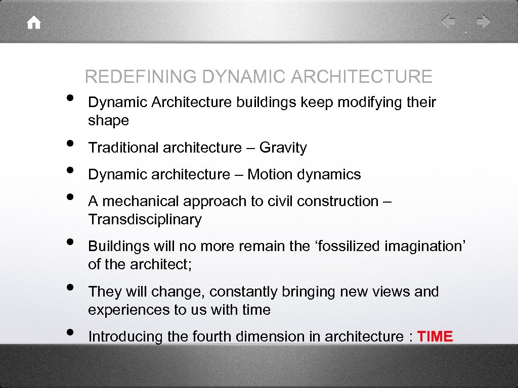  • • REDEFINING DYNAMIC ARCHITECTURE Dynamic Architecture buildings keep modifying their shape Traditional