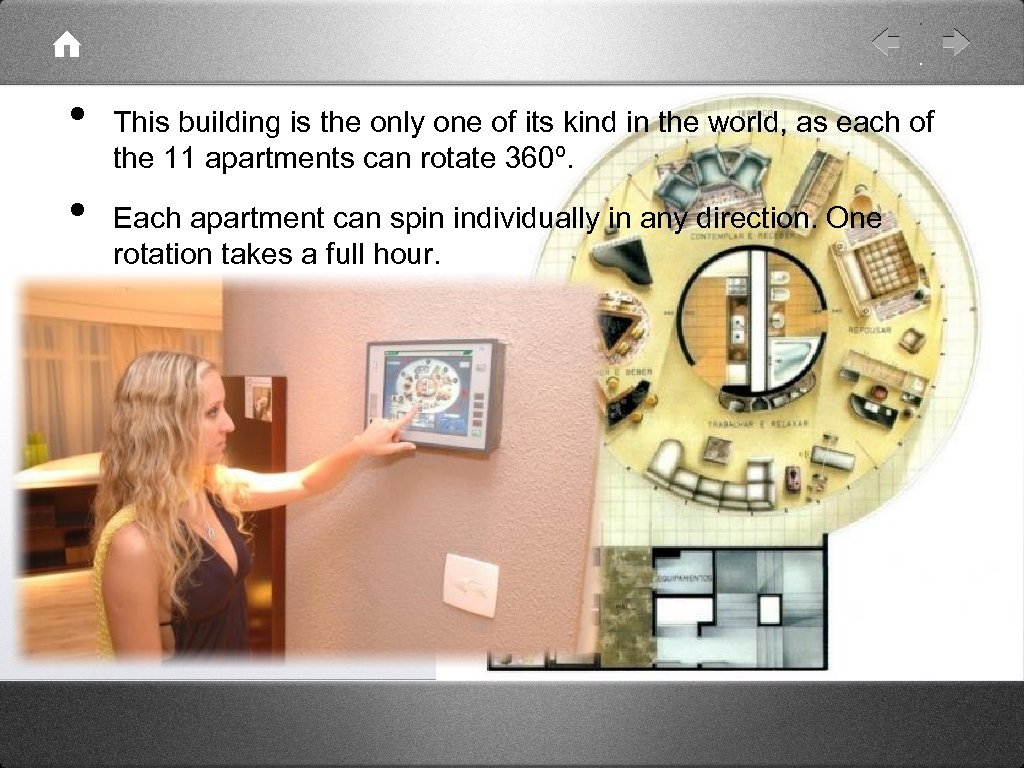  • • This building is the only one of its kind in the