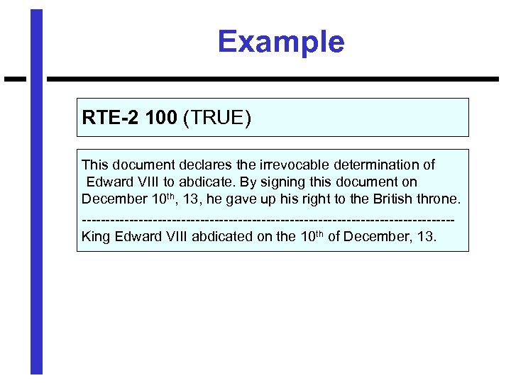 Example RTE-2 100 (TRUE) This document declares the irrevocable determination of Edward VIII to