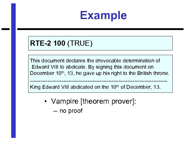 Example RTE-2 100 (TRUE) This document declares the irrevocable determination of Edward VIII to