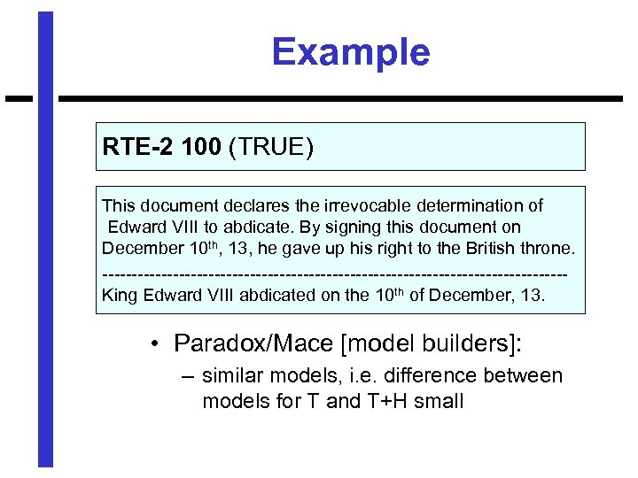 Example RTE-2 100 (TRUE) This document declares the irrevocable determination of Edward VIII to