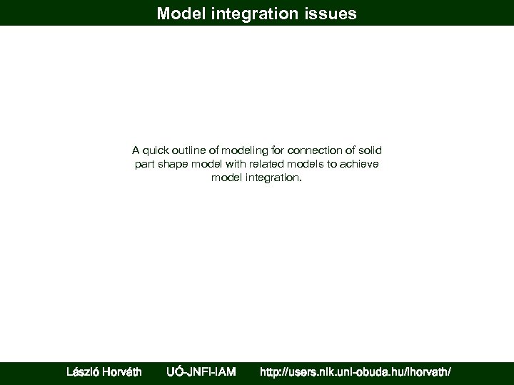 Model integration issues A quick outline of modeling for connection of solid part shape