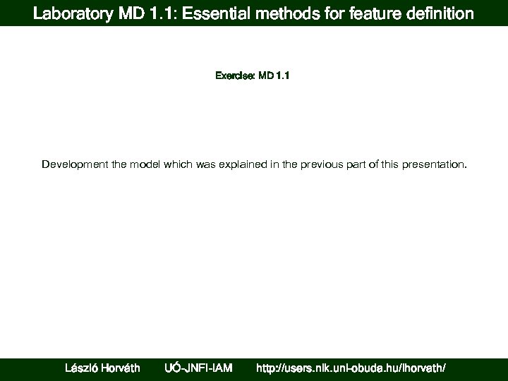 Laboratory MD 1. 1: Essential methods for feature definition Exercise: MD 1. 1 Development