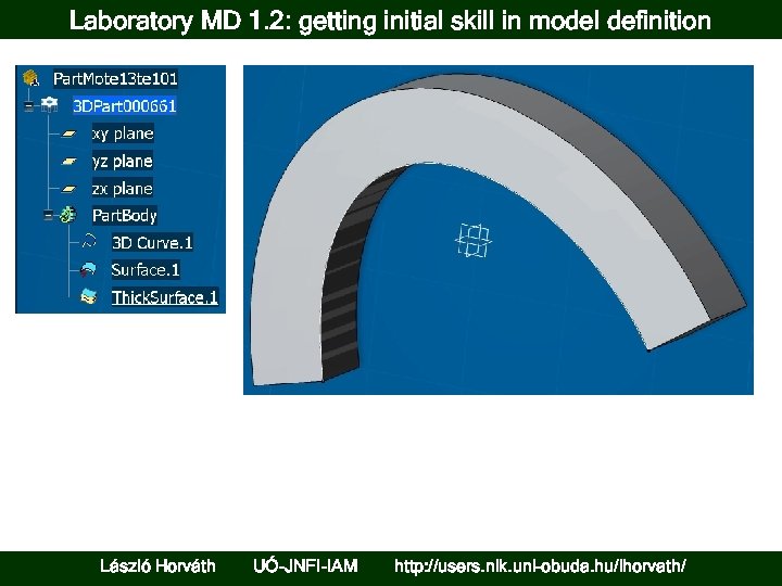 Laboratory MD 1. 2: getting initial skill in model definition László Horváth UÓ-JNFI-IAM http: