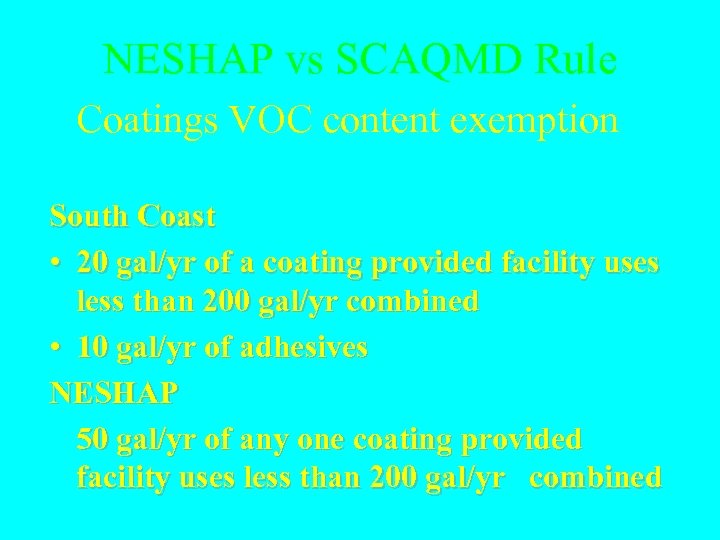 NESHAP vs SCAQMD Rule Coatings VOC content exemption South Coast • 20 gal/yr of