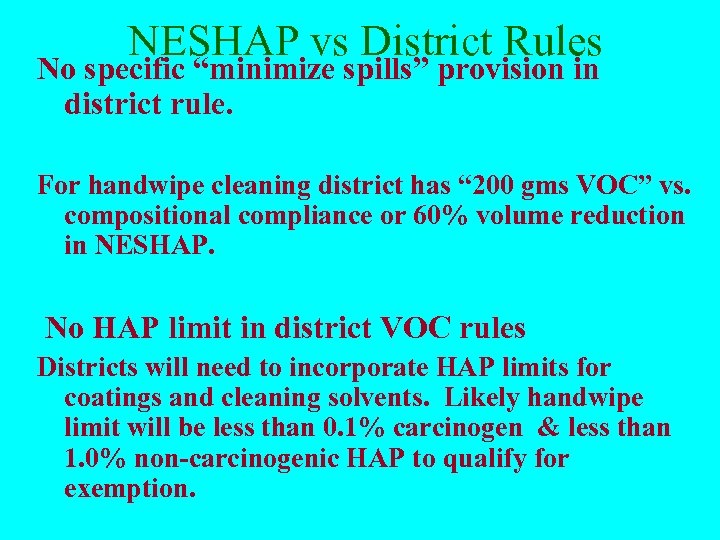 NESHAP vs District Rules No specific “minimize spills” provision in district rule. For handwipe