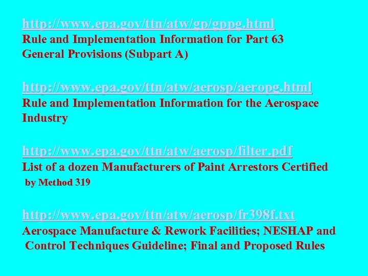 http: //www. epa. gov/ttn/atw/gp/gppg. html Rule and Implementation Information for Part 63 General Provisions