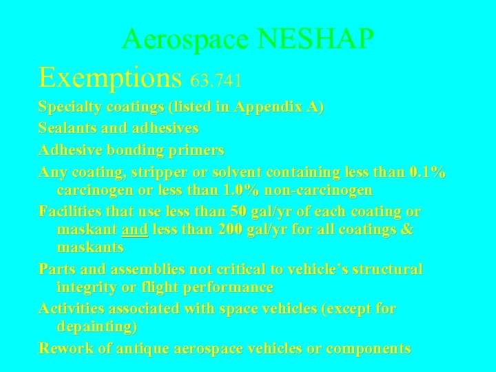 Aerospace NESHAP Exemptions 63. 741 Specialty coatings (listed in Appendix A) Sealants and adhesives