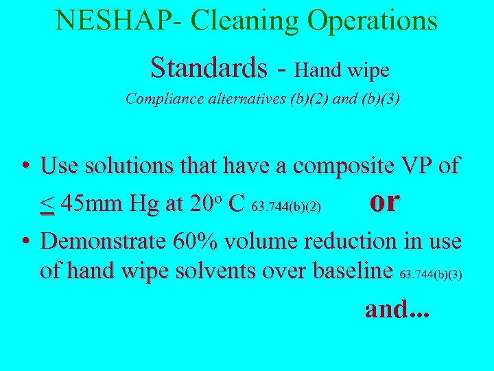 NESHAP- Cleaning Operations Standards - Hand wipe Compliance alternatives (b)(2) and (b)(3) • Use