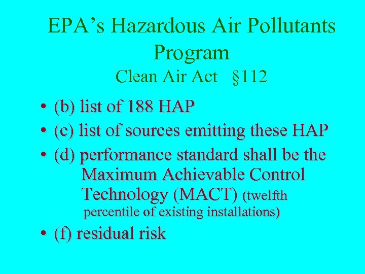 EPA’s Hazardous Air Pollutants Program Clean Air Act § 112 • • • (b)