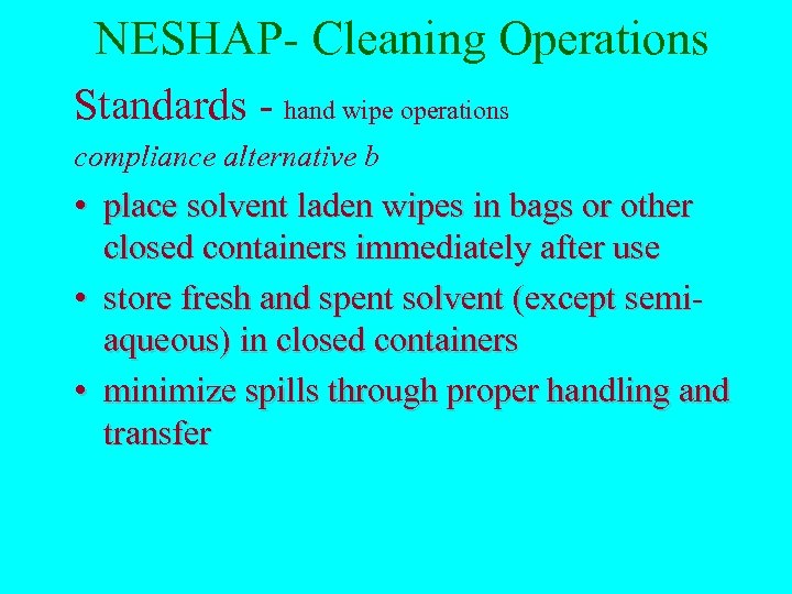 NESHAP- Cleaning Operations Standards - hand wipe operations compliance alternative b • place solvent