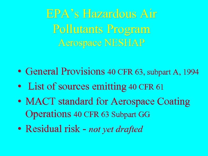 EPA’s Hazardous Air Pollutants Program Aerospace NESHAP • General Provisions 40 CFR 63, subpart