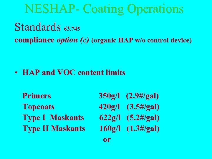 NESHAP- Coating Operations Standards 63. 745 compliance option (c) (organic HAP w/o control device)