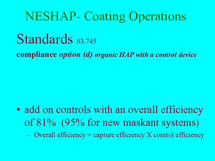 NESHAP- Coating Operations Standards 63. 745 compliance option (d) organic HAP with a control