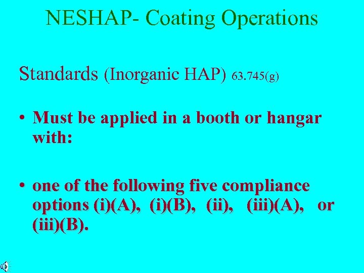 NESHAP- Coating Operations Standards (Inorganic HAP) 63. 745(g) • Must be applied in a