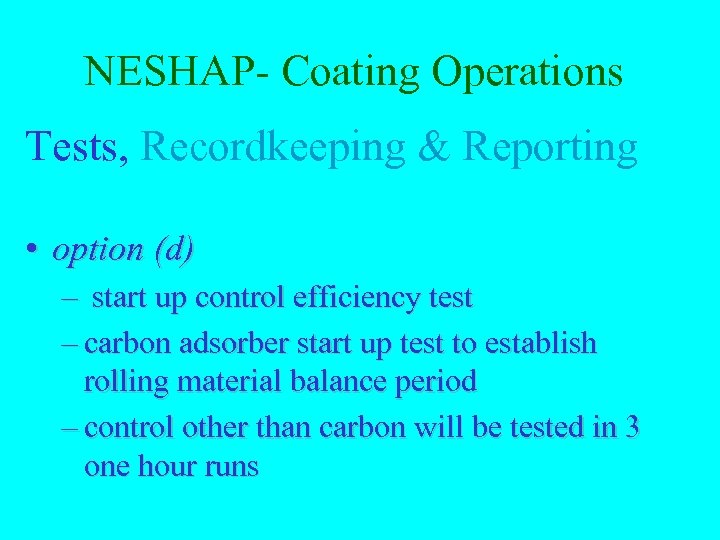 NESHAP- Coating Operations Tests, Recordkeeping & Reporting • option (d) – start up control