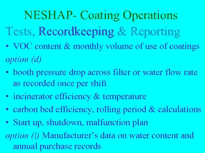 NESHAP- Coating Operations Tests, Recordkeeping & Reporting • VOC content & monthly volume of