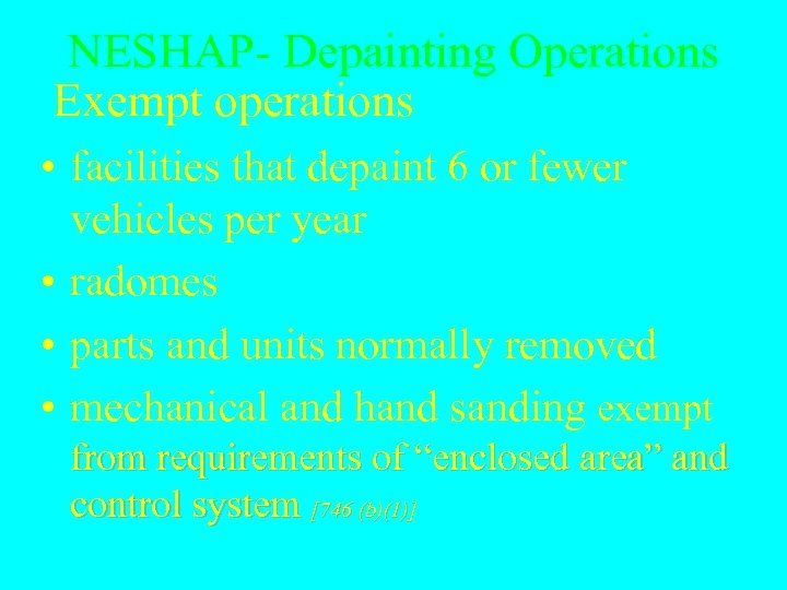 NESHAP- Depainting Operations Exempt operations • facilities that depaint 6 or fewer vehicles per