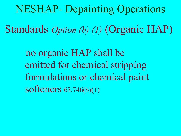 NESHAP- Depainting Operations Standards Option (b) (1) (Organic HAP) no organic HAP shall be