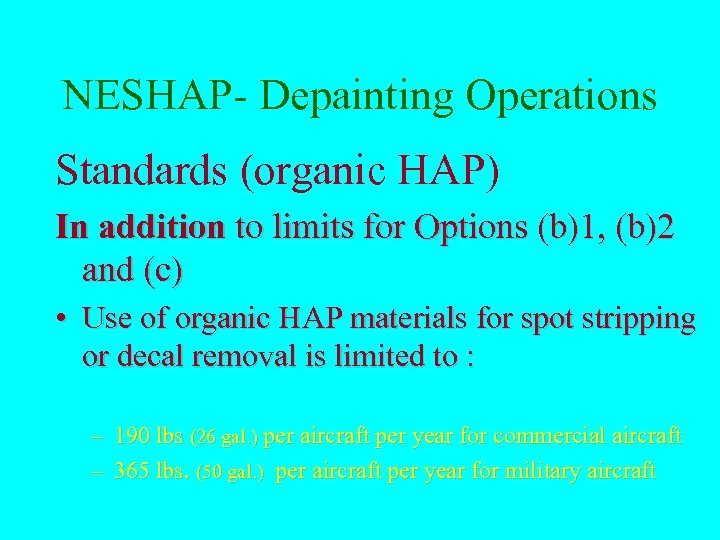 NESHAP- Depainting Operations Standards (organic HAP) In addition to limits for Options (b)1, (b)2