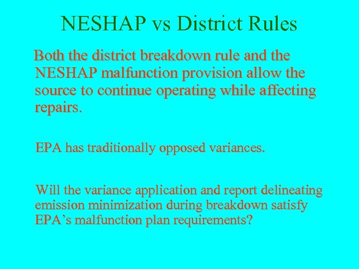 NESHAP vs District Rules Both the district breakdown rule and the NESHAP malfunction provision