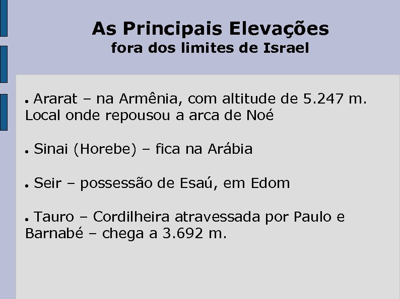 As Principais Elevações fora dos limites de Israel Ararat – na Armênia, com altitude