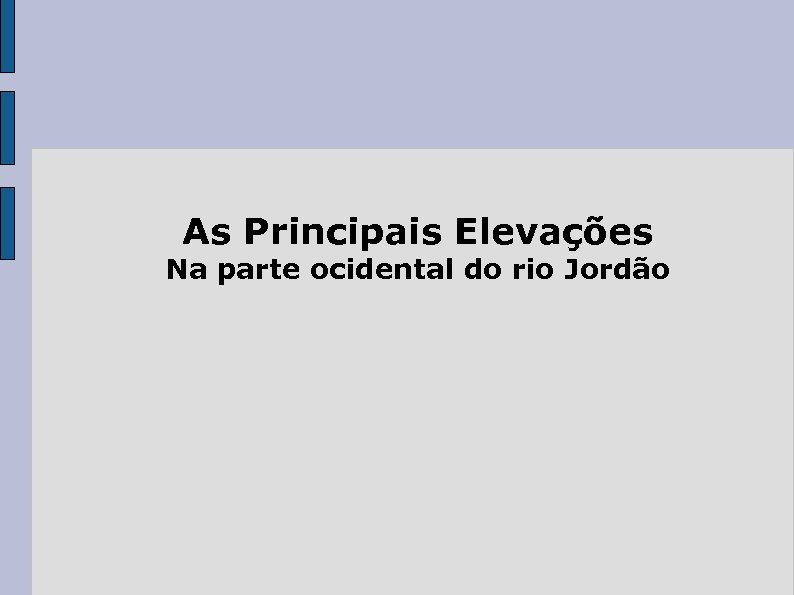 As Principais Elevações Na parte ocidental do rio Jordão 