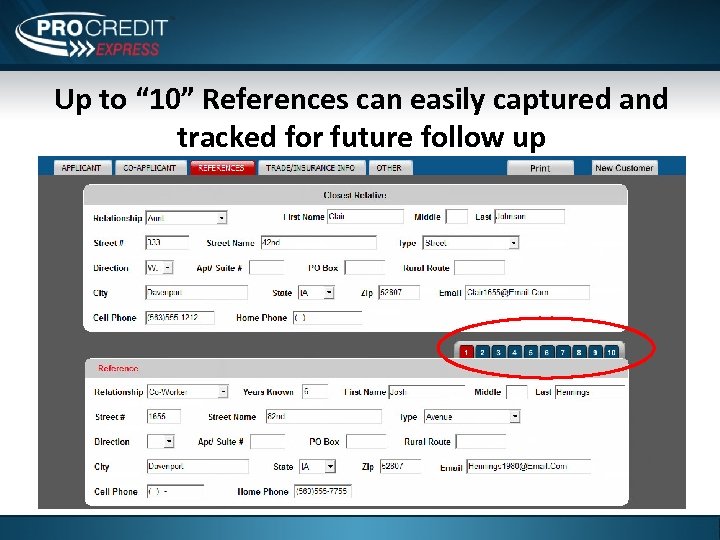 Up to “ 10” References can easily captured and tracked for future follow up