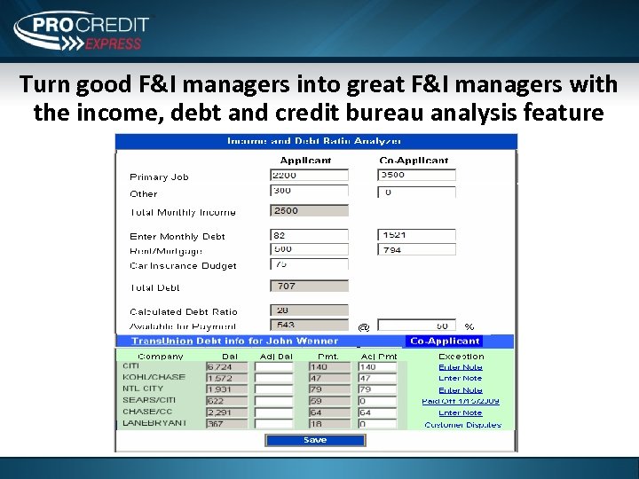 Turn good F&I managers into great F&I managers with the income, debt and credit