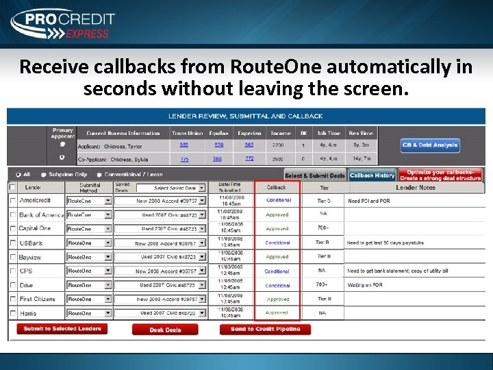 Receive callbacks from Route. One automatically in seconds without leaving the screen. 