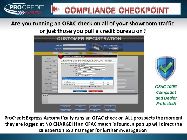 COMPLIANCE CHECKPOINT Are you running an OFAC check on all of your showroom traffic