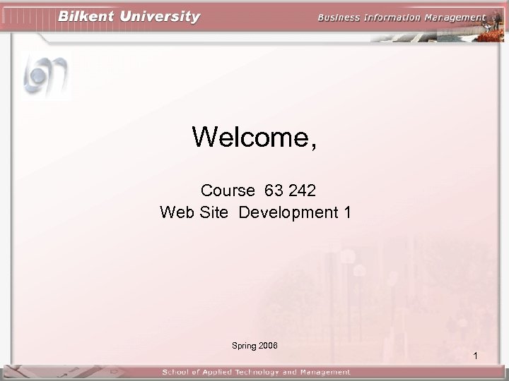 Welcome, Course 63 242 Web Site Development 1 Spring 2006 1 