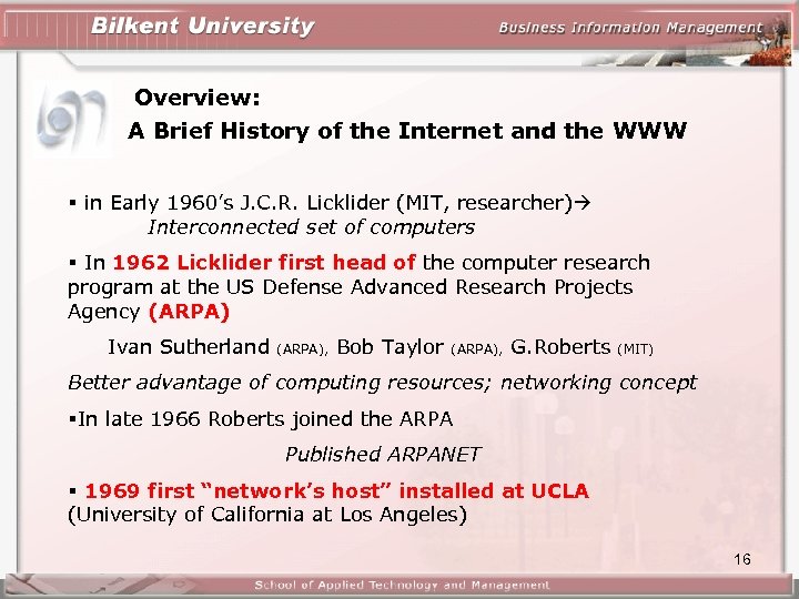 Overview: A Brief History of the Internet and the WWW § in Early 1960’s