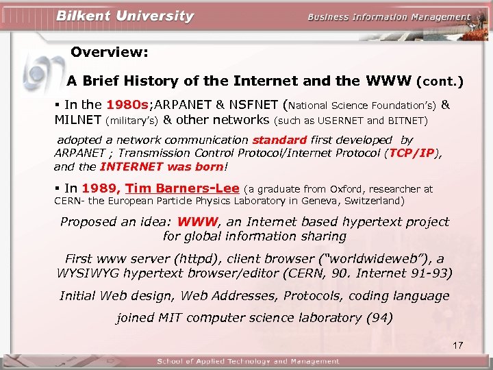 Overview: A Brief History of the Internet and the WWW (cont. ) § In