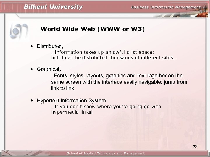 World Wide Web (WWW or W 3) • Distributed, . Information takes up an